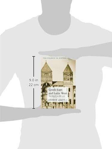 Greek East And Latin West: The Church AD 681-1071 (The Church in History, 3)