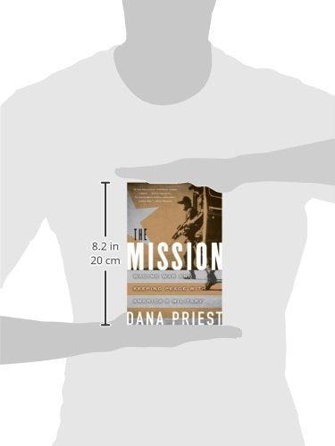 The Mission: Waging War and Keeping Peace with America's Military