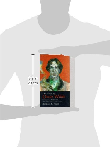 The Trials of Oscar Wilde: Deviance, Morality, and Late-Victorian Society