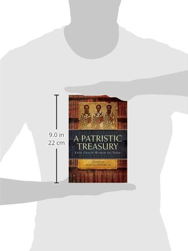A Patristic Treasury: Early Church Wisdom for Today