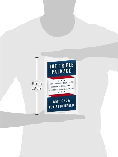 The Triple Package: How Three Unlikely Traits Explain the Rise and Fall of Cultural Groups in America