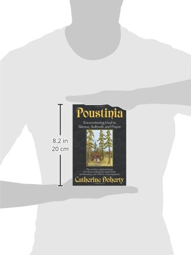 Poustinia: Encountering God in Silence, Solitude and Prayer (Madonna House Classics)