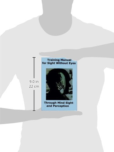 Training Manual for Sight Without Eyes - Through Mind Sight and Perception