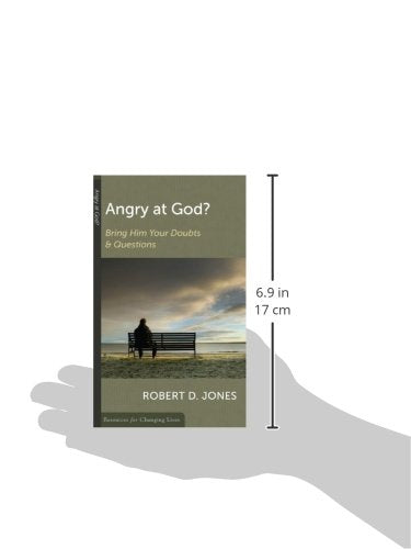 Angry at God?: Bring Him Your Doubts and Questions (Resources for Changing Lives)