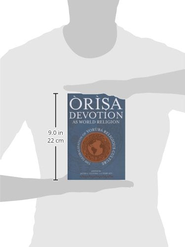 rs Devotion as World Religion: The Globalization of Yorbá Religious Culture