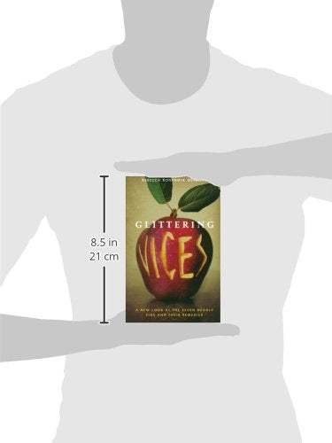 Glittering Vices: A New Look at the Seven Deadly Sins and Their Remedies