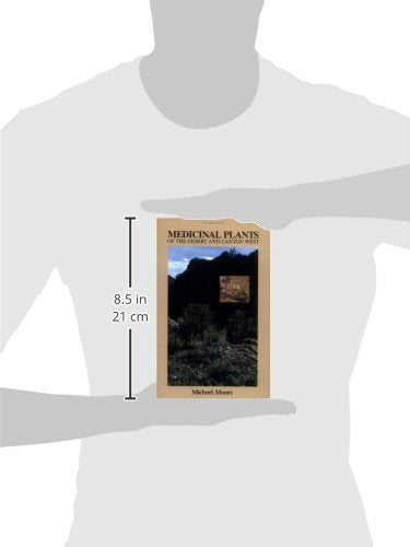 Medicinal Plants of the Desert and Canyon West: A Guide to Identifying, Preparing, and Using Traditional Medicinal Plants Found in the Deserts and Canyons of the West and Southwest