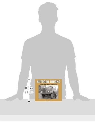 Autocar Trucks 1899-1950 Photo Archive