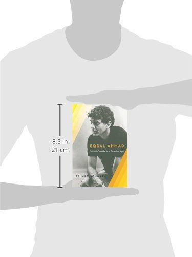 Eqbal Ahmad: Critical Outsider in a Turbulent Age