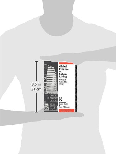 Global Finance and Urban Living: A Study of Metropolitan Change (International Library of Sociology)