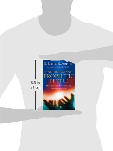 Understanding Prophetic People: Blessings and Problems with the Prophetic Gift
