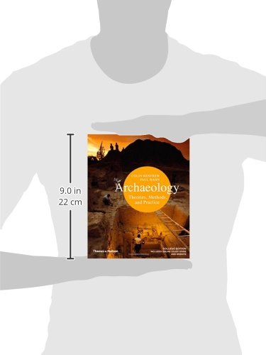 Archaeology: Theories, Methods, and Practice