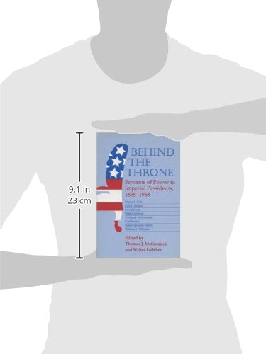 Behind the Throne: Servants of Power to Imperial Presidents, 1898-1968