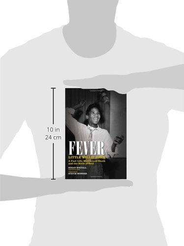 Fever: Little Willie John: A Fast Life, Mysterious Death, and the Birth of Soul