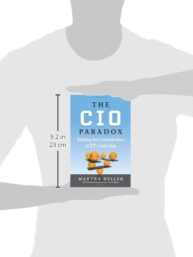 CIO Paradox: Battling the Contradictions of IT Leadership