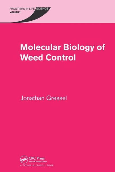 Molecular Biology of Weed Control (Frontiers in Life Science)