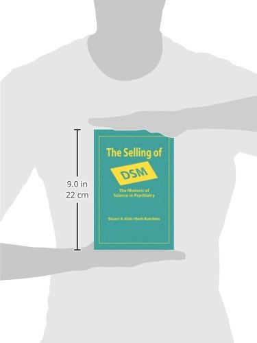 The Selling of DSM: The Rhetoric of Science in Psychiatry