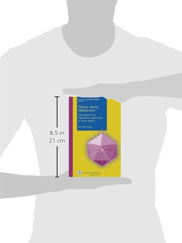 Thirty-three Miniatures: Mathematical and Algorithmic Applications of Linear Algebra (Student Mathematical Library) (Student Mathematical Library, 53)