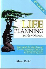 Life Planning in New Mexico: Your Guide to State Law on Powe