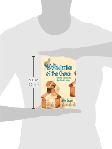 The McDonaldization of the Church: Consumer Culture and the Church's Future