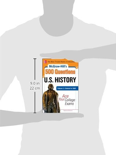 McGraw-Hill's 500 U.S. History Questions, Volume 1: Colonial to 1865: Ace Your College Exams (Mcgraw-hill's 500 Questions)