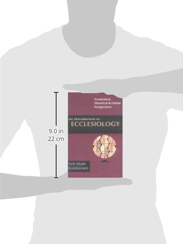 An Introduction to Ecclesiology: Ecumenical, Historical & Global Perspectives