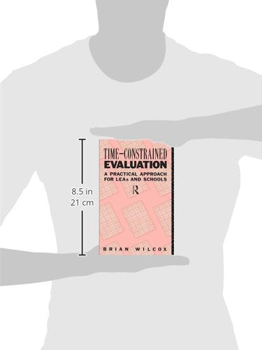 Time-Constrained Evaluation: A Practical Approach for LEAs and Schools (International Library of Psychology)