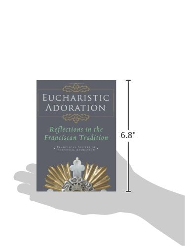 Eucharistic Adoration: Reflections in the Franciscan Tradition