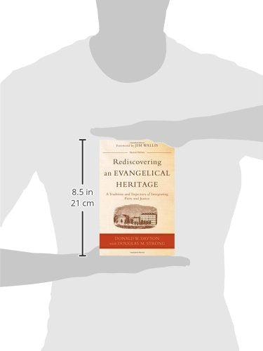 Rediscovering an Evangelical Heritage: A Tradition And Trajectory Of Integrating Piety And Justice