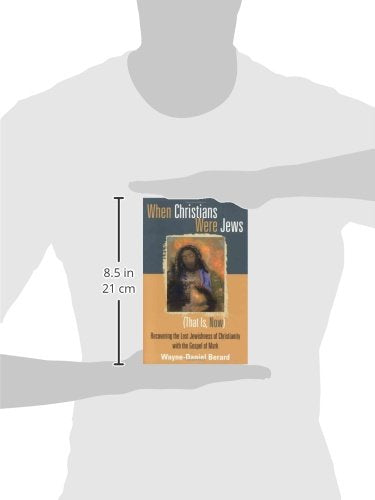 When Christians Were Jews (That Is, Now): Recovering the Lost Jewishness of Christianity with the Gospel of Mark