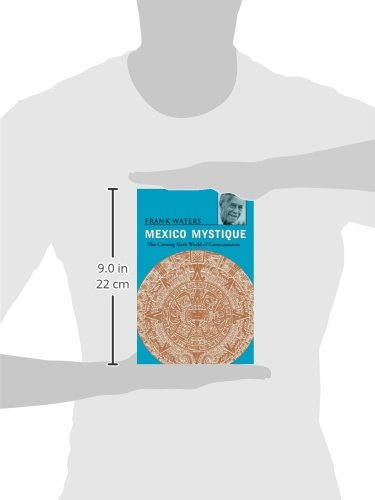 Mexico Mystique: The Coming Sixth World of Consciousness
