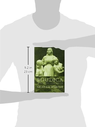 Boudica: The British Revolt Against Rome AD 60 (Roman Conquest of Britain)