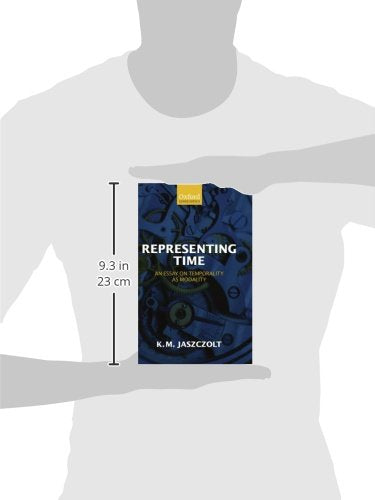 Representing Time: An Essay on Temporality as Modality (Oxford Linguistics)