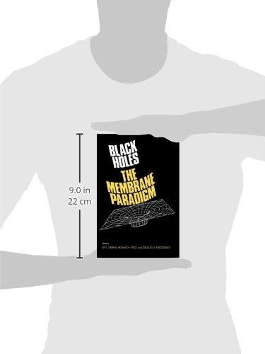 Black Holes: The Membrane Paradigm (The Silliman Memorial Lectures Series)