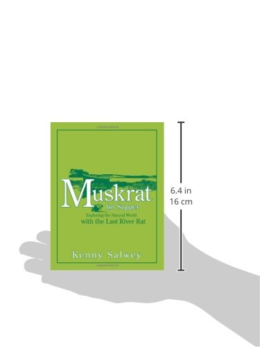 Muskrat for Supper: Exploring the Natural World with the Last River Rat