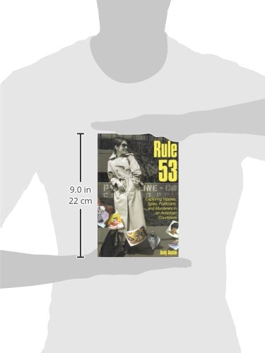 Rule 53: Capturing Hippies, Spies, Politicians, and Murderer