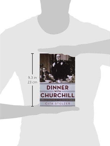 Dinner with Churchill: Policy-Making at the Dinner Table