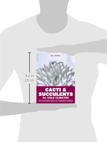 Cacti and Succulents for Cold Climates: 274 Outstanding Spec