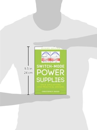 Switch-Mode Power Supplies, Second Edition: SPICE Simulations and Practical Designs
