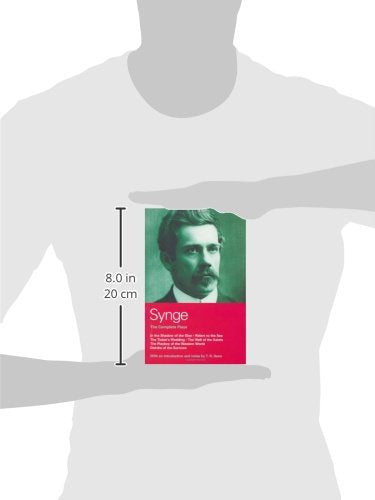 Synge: Complete Plays: In the Shadow of the Glen; Riders to the Sea; The Tinker's Wedding; The Well of the Saints; The Playboy of the Western World; Deirdre of the Sorrows (World Classics)