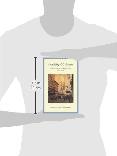 Seeking St. Louis: Voices from a River City, 1670-2000 (Volume 1)