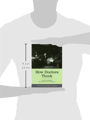How Doctors Think: Clinical Judgment and the Practice of Medicine