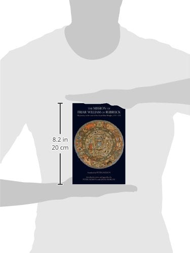 The Mission of Friar William of Rubruck: His Journey to the Court of the Great Khan Mngke, 1253-1255 (Hackett Classics)