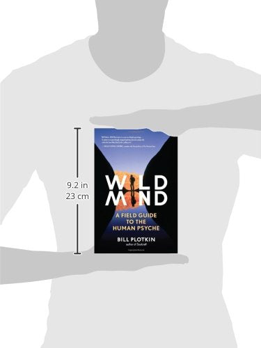Wild Mind: A Field Guide to the Human Psyche by Bil Plotkin