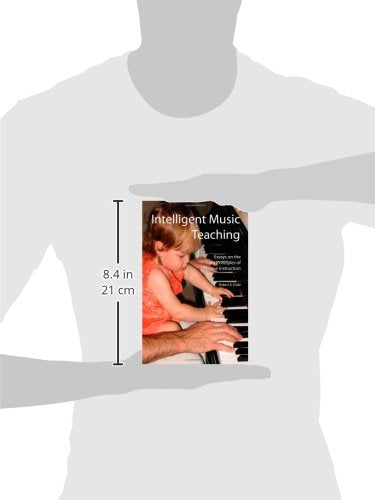 Intelligent Music Teaching: Essays on the Core Principles of Effective Instruction