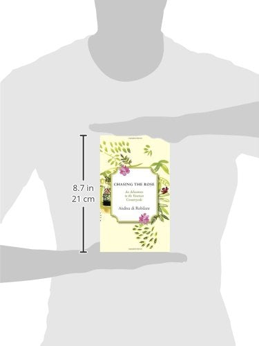 Chasing the Rose: An Adventure in the Venetian Countryside b