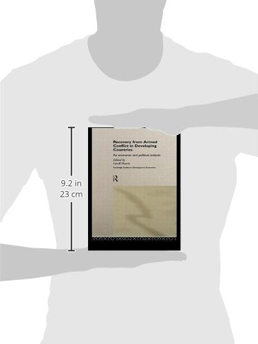 Recovery from Armed Conflict in Developing Countries: An Economic and Political Analysis (Routledge Studies in Development Economics)