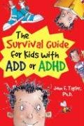 The Survival Guide for Kids with ADD or ADHD