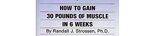 Super Squats: How to Gain 30 Pounds of Muscle in 6 Weeks by