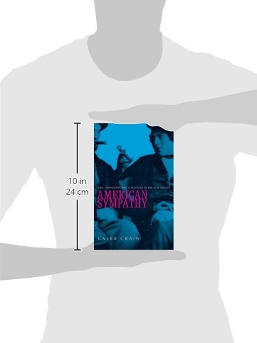American Sympathy: Men, Friendship, and Literature in the New Nation